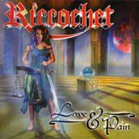 Riccochet (GER-2) : Love & Pain